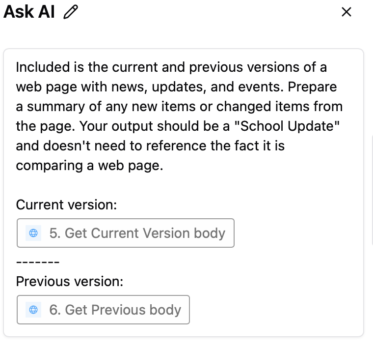 Screenshot of ActivePieces crafting a prompt to send to a large language model. The prompt is: Included is the current and previous versions of a web page with news, updates, and events. Prepare a summary of any new items or changed items from the page. Your output should be a School Update and doesn't need to reference the fact it is comparing a web page.
